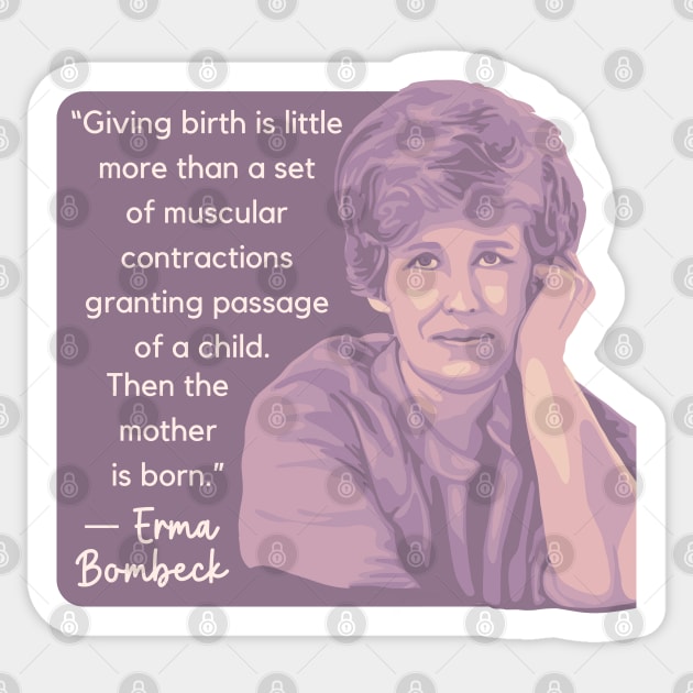 Erma Bombeck Portrait and Quote Sticker by Slightly Unhinged